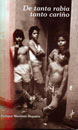 Libro – DE TANTA RABIA, TANTO CARIÑO