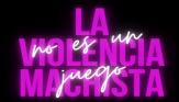 N – 25  La Violencia Machista no es un Juego